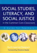 Studia społeczne, umiejętność czytania i pisania oraz sprawiedliwość społeczna w klasie Common Core: Przewodnik dla nauczycieli - Social Studies, Literacy, and Social Justice in the Common Core Classroom: A Guide for Teachers