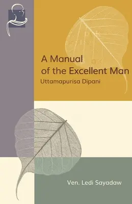 Podręcznik doskonałego człowieka: Uttamapurisa Dipani - A Manual of the Excellent Man: Uttamapurisa Dipani