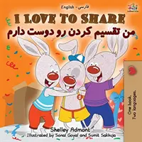 Kocham się dzielić (dwujęzyczna książka angielsko-persko-farsi) - I Love to Share (English Persian - Farsi Bilingual Book)