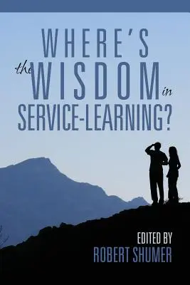 Gdzie jest mądrość w uczeniu się przez służbę? - Where's the Wisdom in Service-Learning?