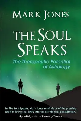 Dusza mówi: Terapeutyczny potencjał astrologii - The Soul Speaks: The Therapeutic Potential of Astrology