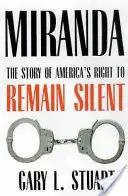 Miranda: Historia amerykańskiego prawa do milczenia - Miranda: The Story of America's Right to Remain Silent