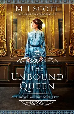 The Unbound Queen: Powieść o czterech sztukach - The Unbound Queen: A Novel of The Four Arts