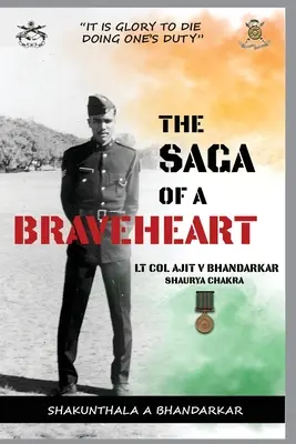 Saga o walecznym sercu: Podpułkownik Ajit V Bhandarkar Shaurya Chakra - The Saga of a Braveheart: Lt Col Ajit V Bhandarkar Shaurya Chakra