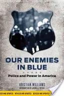 Nasi niebiescy wrogowie: Policja i władza w Ameryce - Our Enemies in Blue: Police and Power in America