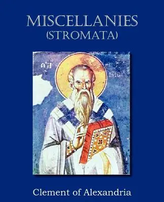 Rozmaitości (Stromata) - Miscellanies (Stromata)