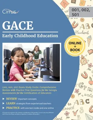 Przewodnik do nauki do egzaminu GACE Early Childhood Education (001, 002; 501): Kompleksowy przegląd z praktycznymi pytaniami testowymi do egzaminu Georgia Assessments for the - GACE Early Childhood Education (001, 002; 501) Exam Study Guide: Comprehensive Review with Practice Test Questions for the Georgia Assessments for the