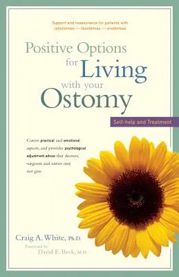 Pozytywne opcje życia ze stomią: samopomoc i leczenie - Positive Options for Living with Your Ostomy: Self-Help and Treatment