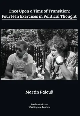 Dawno, dawno temu: Czternaście ćwiczeń z myśli politycznej - Once Upon a Time of Transition: Fourteen Exercises in Political Thought