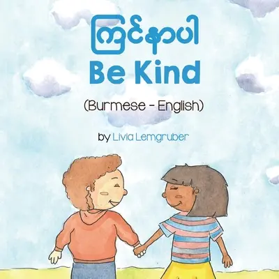 Bądź uprzejmy (birmański-angielski) - Be Kind (Burmese-English)