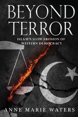 Poza terrorem: Powolna erozja zachodniej demokracji przez islam - Beyond Terror: Islam's Slow Erosion of Western Democracy