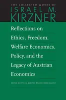 Refleksje na temat etyki, wolności, ekonomii dobrobytu, polityki i dziedzictwa ekonomii austriackiej - Reflections on Ethics, Freedom, Welfare Economics, Policy, and the Legacy of Austrian Economics