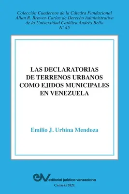 Declaratoria de Terrenos Urbanos Como Ejidos Municipales En Venezuela - La Declaratoria de Terrenos Urbanos Como Ejidos Municipales En Venezuela