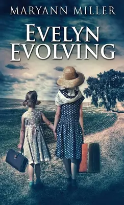 Evelyn Evolving: Powieść o prawdziwym życiu - Evelyn Evolving: A Novel Of Real Life