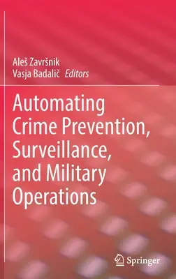 Automatyzacja zapobiegania przestępczości, nadzoru i operacji wojskowych - Automating Crime Prevention, Surveillance, and Military Operations