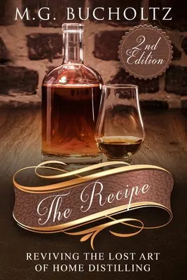 Przepis: Ożywienie utraconej sztuki domowej destylacji - The Recipe: Reviving the Lost Art of Home Distilling