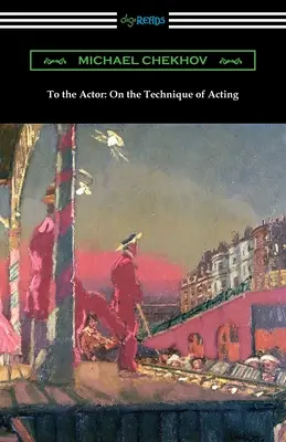 Dla aktora: O technice gry aktorskiej - To the Actor: On the Technique of Acting