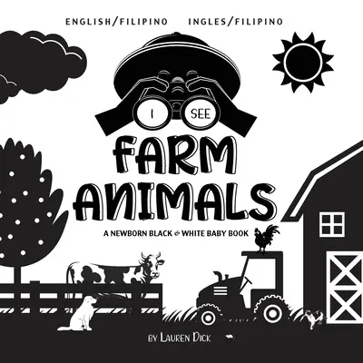I See Farm Animals: Dwujęzyczna (angielski / filipiński) (Ingles / Filipino) Czarno-biała książka dla noworodków - I See Farm Animals: Bilingual (English / Filipino) (Ingles / Filipino) A Newborn Black & White Baby Book
