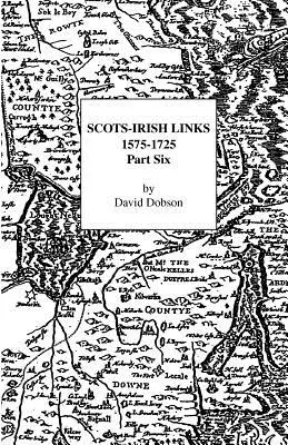 Szkocko-irlandzkie powiązania, 1575-1725: Część szósta - Scots-Irish Links, 1575-1725: Part Six