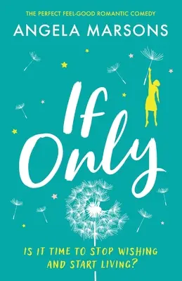 If Only: Doskonała komedia romantyczna - If Only: The perfect feel-good romantic comedy