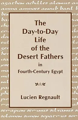 Codzienne życie Ojców Pustyni w Egipcie IV wieku - The Day-To-Day Life of the Desert Fathers in Fourth-Century Egypt