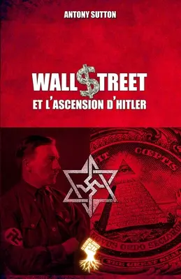 Wall Street et l'ascension d'Hitler: Nouvelle dition