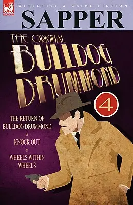 Oryginalny Bulldog Drummond: 4 - Powrót Bulldoga Drummonda, Knock Out i Wheels Within Wheels - The Original Bulldog Drummond: 4-The Return of Bulldog Drummond, Knock Out & Wheels Within Wheels