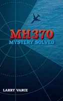 MH370: Tajemnica rozwiązana - MH370: Mystery Solved