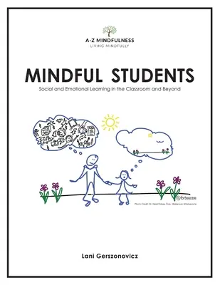 Uważni uczniowie: Społeczne i emocjonalne uczenie się w klasie i poza nią - Mindful Students: Social and Emotional Learning in the Classroom and Beyond