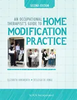 Przewodnik terapeuty zajęciowego po praktyce modyfikacji domu - An Occupational Therapist's Guide to Home Modification Practice