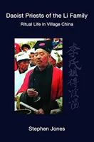 Kapłani taoistycznej rodziny Li: Życie rytualne w chińskich wioskach - Daoist Priests of the Li Family: Ritual Life in Village China