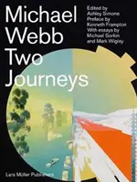 Michael Webb: Dwie podróże - Michael Webb: Two Journeys