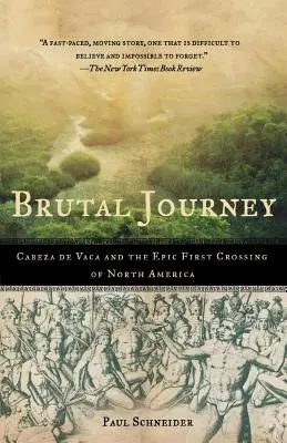 Brutalna podróż: Cabeza de Vaca i epicka pierwsza przeprawa przez Amerykę Północną - Brutal Journey: Cabeza de Vaca and the Epic First Crossing of North America