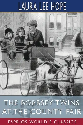 Bliźniaki Bobbsey na jarmarku hrabstwa (Esprios Classics) - The Bobbsey Twins at the County Fair (Esprios Classics)