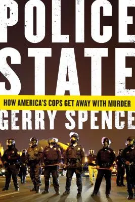 Państwo policyjne: Jak amerykańskim glinom uchodzi na sucho morderstwo - Police State: How America's Cops Get Away with Murder