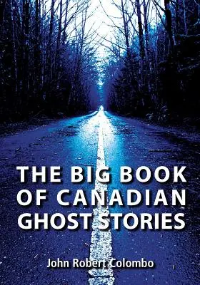 Wielka księga kanadyjskich opowieści o duchach - The Big Book of Canadian Ghost Stories