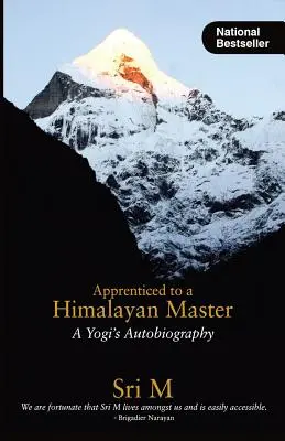 Uczeń himalajskiego mistrza: Autobiografia jogina - Apprenticed to a Himalayan Master: A Yogi's Autobiography