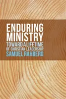 Trwała służba: Ku chrześcijańskiemu przywództwu przez całe życie - Enduring Ministry: Toward a Lifetime of Christian Leadership