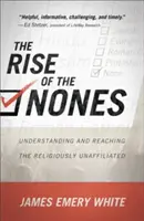 The Rise of the Nones: Zrozumienie i dotarcie do osób niezaangażowanych religijnie - The Rise of the Nones: Understanding and Reaching the Religiously Unaffiliated