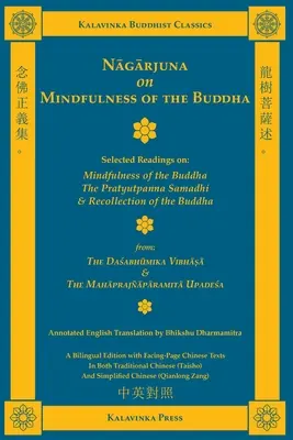 Nagardżuna o uważności Buddy (dwujęzyczny): Selected Readings on Mindfulness of the Buddha, the Pratyutpanna Samadhi, and Recollection of the Buddha (Bilingual). - Nagarjuna on Mindfulness of the Buddha (Bilingual): Selected Readings on Mindfulness of the Buddha, the Pratyutpanna Samadhi, and Recollection of the