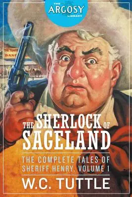 Sherlock z Sageland - Kompletne opowieści szeryfa Henry'ego, tom 1 - The Sherlock of Sageland - The Complete Tales of Sheriff Henry, Volume 1