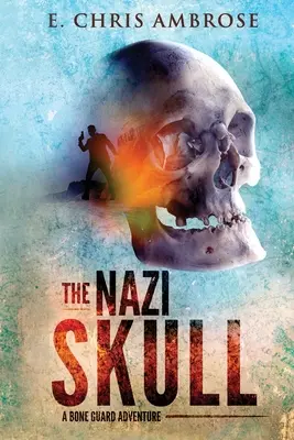 Nazistowska czaszka: Przygoda ze strażnikami kości - The Nazi Skull: A Bone Guard Adventure