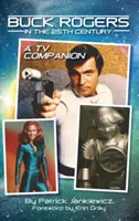 Buck Rogers in the 25th Century: A TV Companion (twarda oprawa) - Buck Rogers in the 25th Century: A TV Companion (hardback)