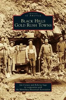 Miasta gorączki złota w Black Hills - Black Hills Gold Rush Towns