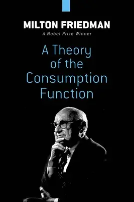 Teoria funkcji konsumpcji - A Theory of the Consumption Function