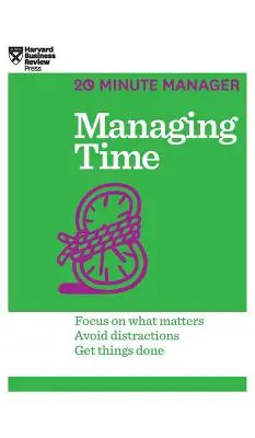 Zarządzanie czasem (HBR 20-Minute Manager Series) - Managing Time (HBR 20-Minute Manager Series)