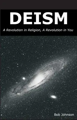 Deizm: Rewolucja w religii, rewolucja w tobie - Deism: A Revolution in Religion, a Revolution in You