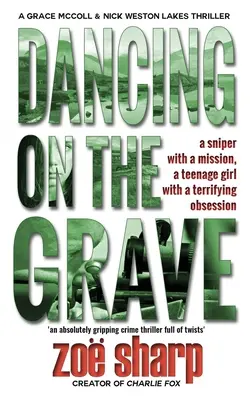 Taniec na grobie: CSI Grace McColl & Detektyw Nick Weston Lakes thriller kryminalny Księga 1 - Dancing on the Grave: CSI Grace McColl & Detective Nick Weston Lakes crime thriller Book 1