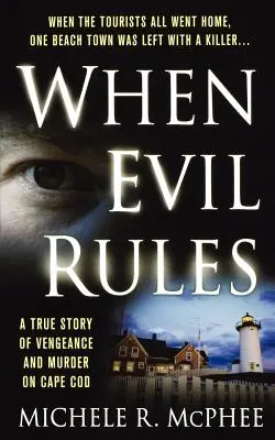 Kiedy rządzi zło: Zemsta i morderstwo na Cape Cod - When Evil Rules: Vengeance and Murder on Cape Cod