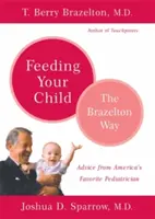 Karmienie dziecka - sposób Brazeltona - Feeding Your Child - The Brazelton Way